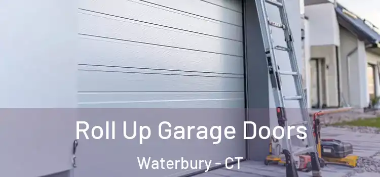  Roll Up Garage Doors Waterbury - CT